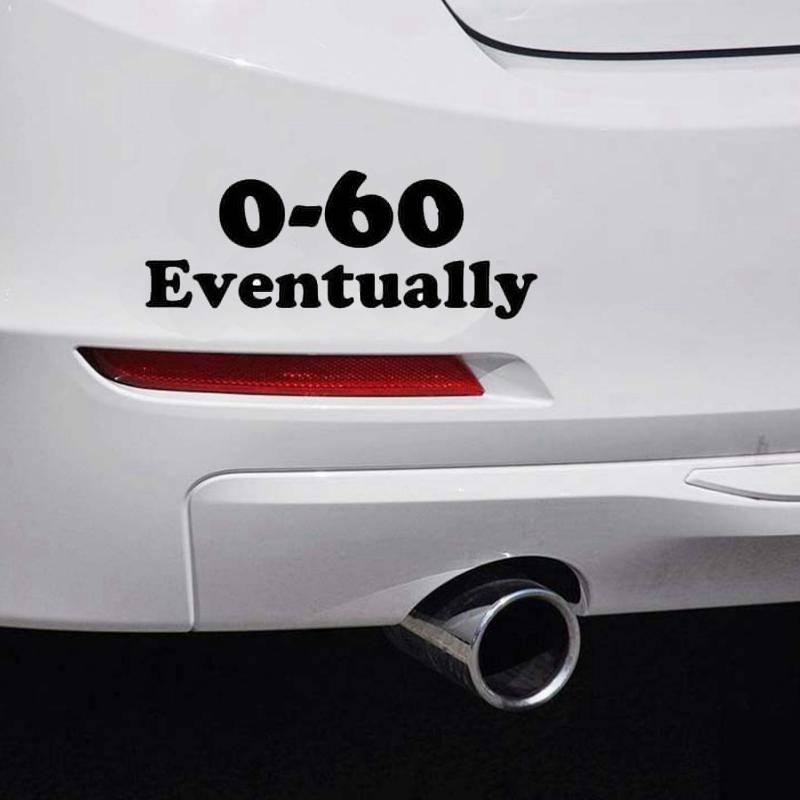 Funny 0-60 Eventually Car Bumper Sticker