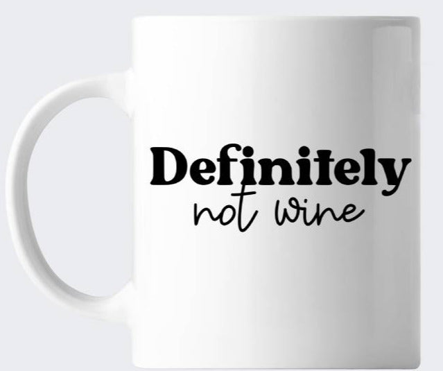 Novelty Work Office Mug - Definitely Not Wine