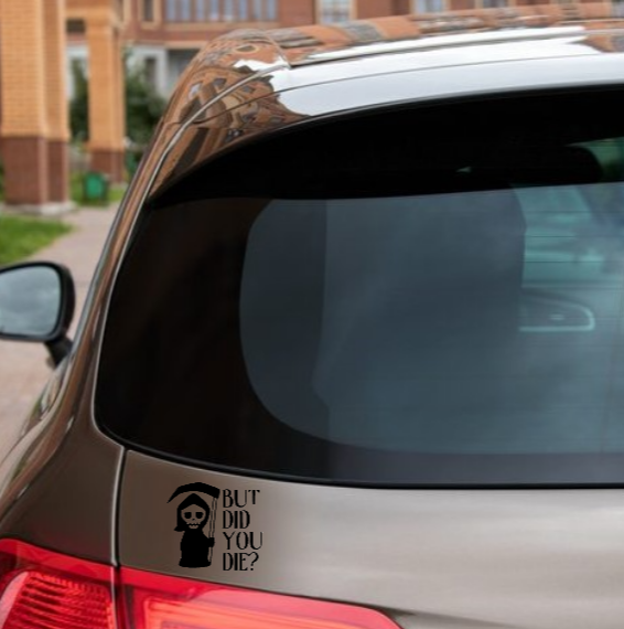 Sarcastic But Did You Car Bumper Sticker