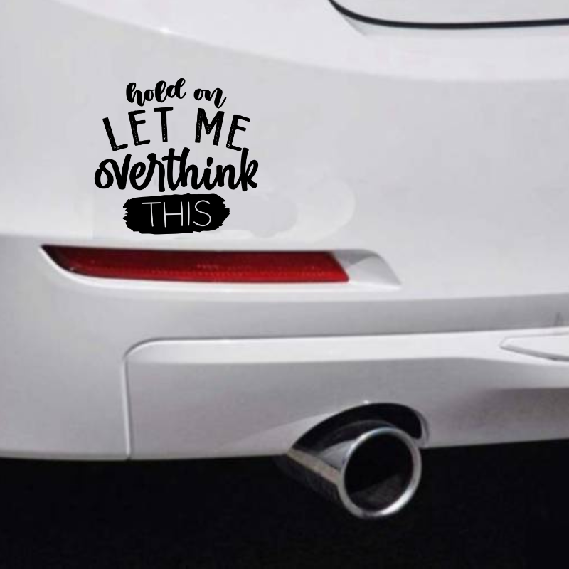 Let Me Overthink This Car Bumper Sticker
