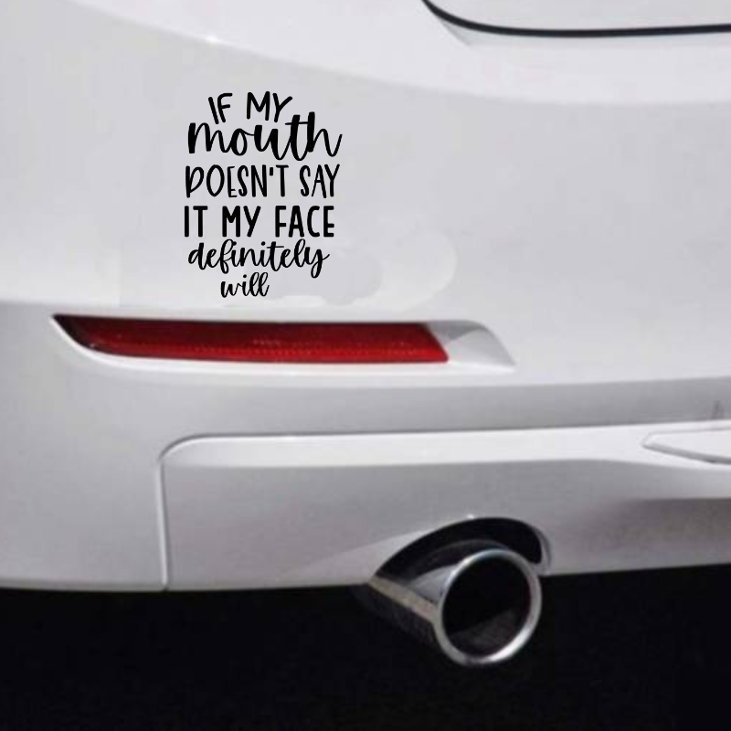 If My Mouth Doesn's Say It Car Bumper Sticker