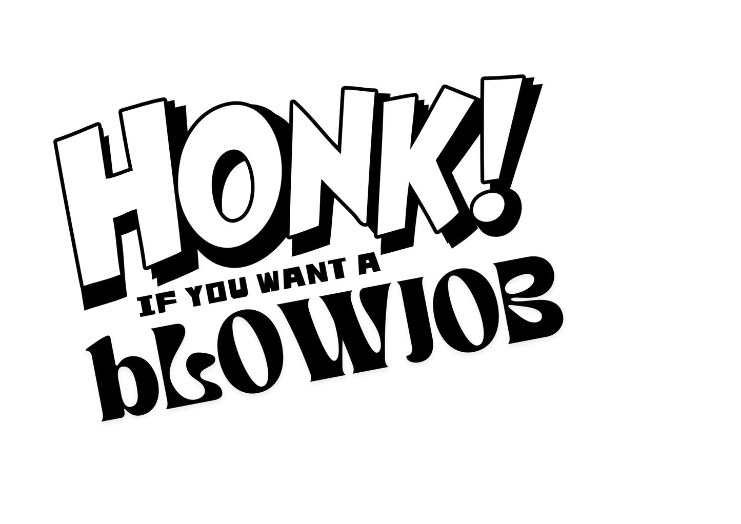 Honk If You Have Want A Car Bumper Sticker