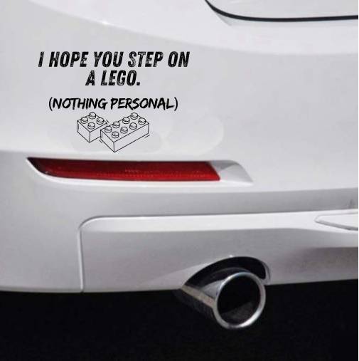 I Hope You Step On A Lego Funny Car Bumper Sticker