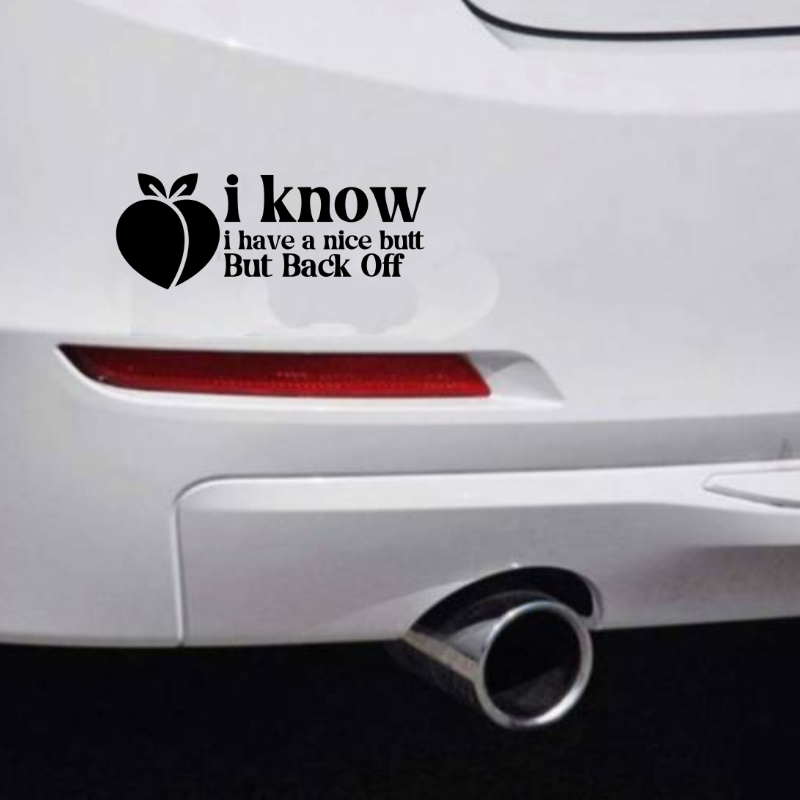 I Know I Have a Nice Butt Funny Car Bumper Sticker