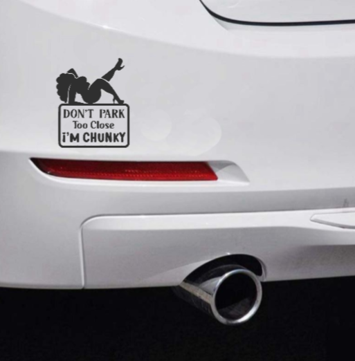 Don't Park Too Close Car Bumper Sticker