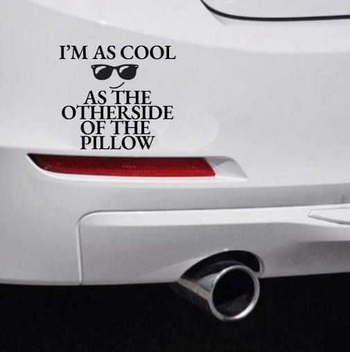 As Cool As The Otherside Of The Pillow Car Bumper Sticker