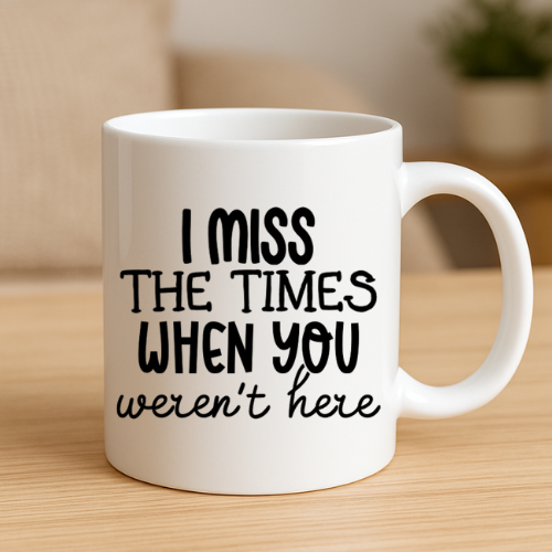 I Miss The Times When Mug