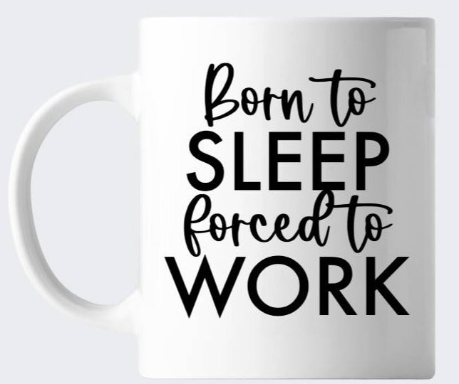 Novelty Work Office Mug - Born To Sleep