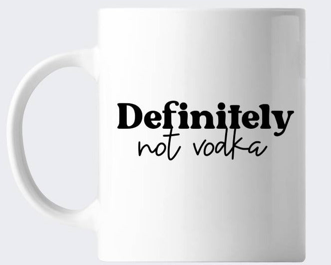 Novelty Work Office Mug - Definitely Not Vodka