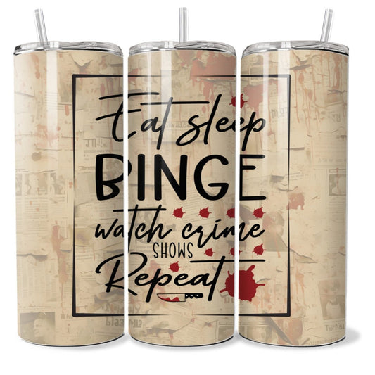 Eat Sleep Binge 20oz Hot and Cold Tumbler