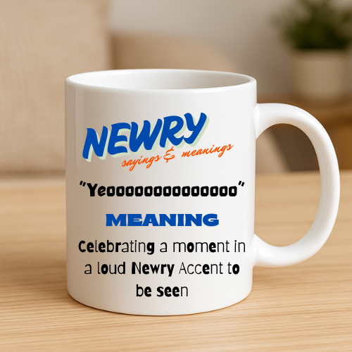 Yeoooooooo  - Newry Mug