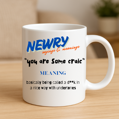 You are Some Craic - Newry Mug