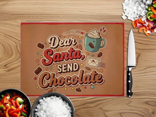 Dear Santa Send Chocolate Chopping Board