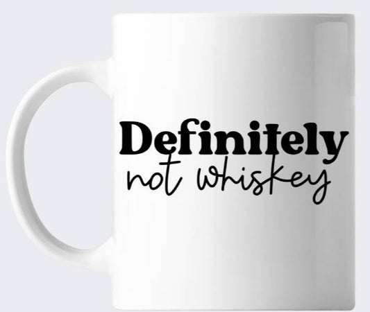 Novelty Work Office Mug - Definitely Not Whiskey