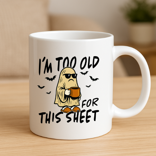 I'm Too Old For This Sheet Halloween Mug