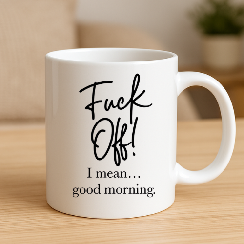 F*ck Off Goodmorning Mug