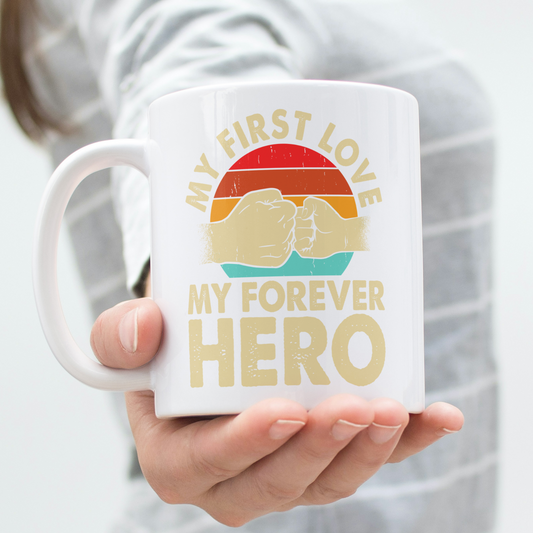 Father's Day Mug Gift - My Hero / First Love