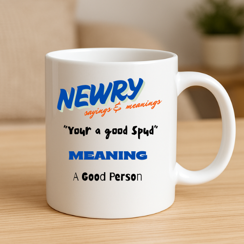 Your A Good Spud  - Newry Mug